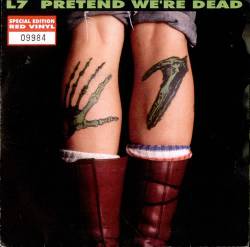 L7 : Pretend We're Dead